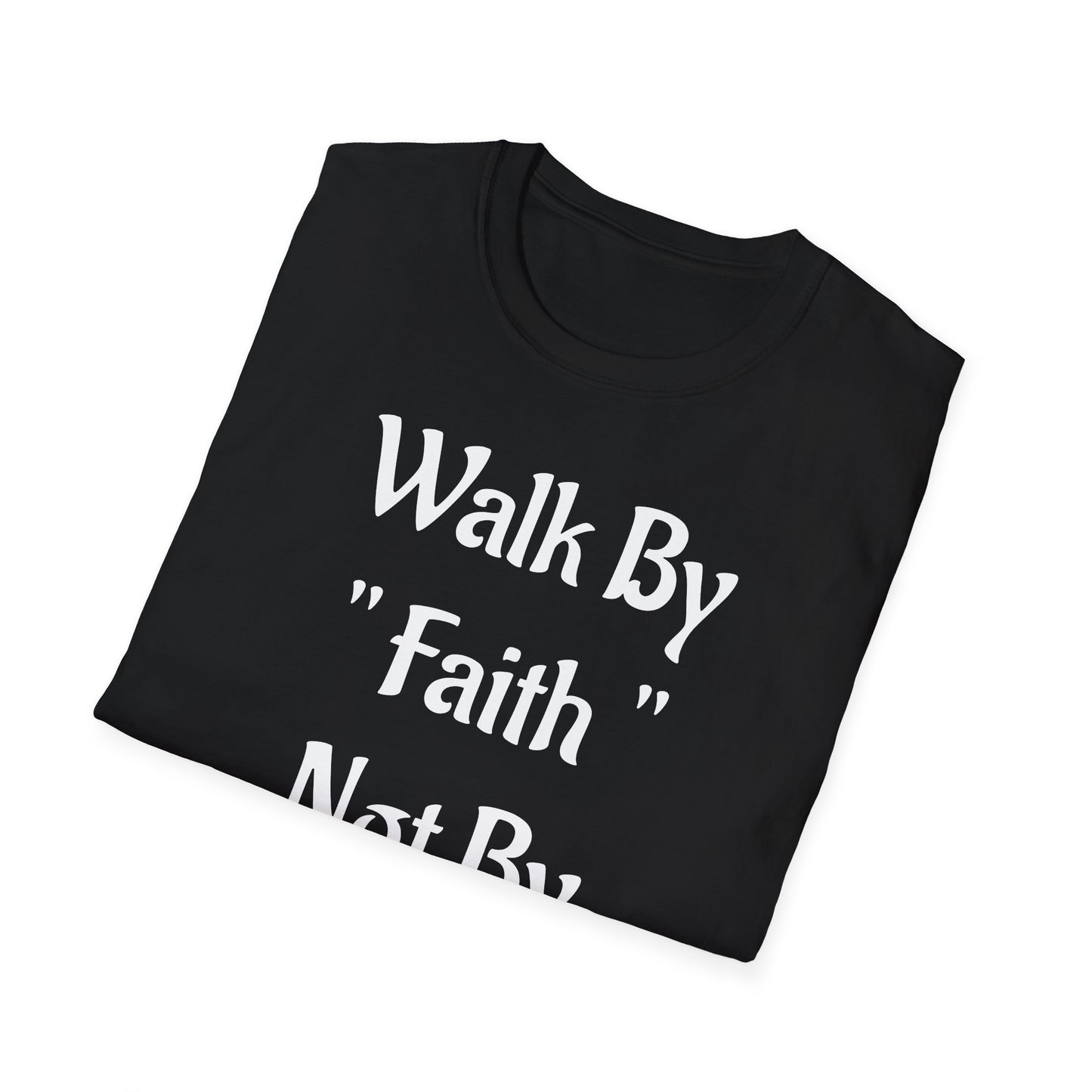 Faith Quote T-Shirt — "Walk By Faith Not By Sight" Inspirational Christian Tee